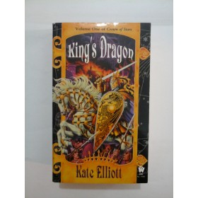 KING'S DRAGON - Kate Elliot - Literatura in engleza